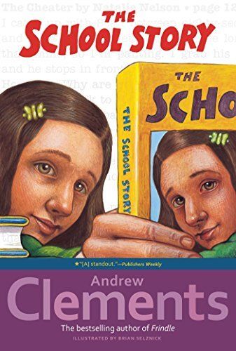 School Story, The by Andrew Clements. 2001 Hardcover (Ch-FIC)