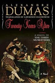 Twenty Years After: A Sequel to the Three Musketeers by Alexandre Dumas; 2019. Hardcover.