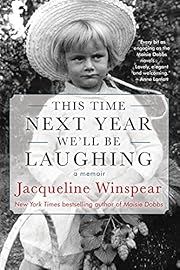 This Time Next Year We'll Be Laughing by Jacqueline Winspear; 2020. Hardcover.