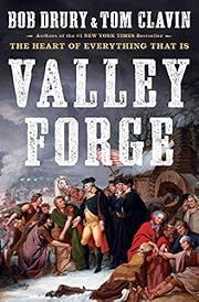Valley Forge by Bob Drury, Tom Clavin; 2018. Hardcover.