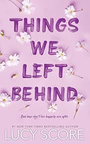 Things We Left Behind (Knockemout #3) by Lucy Score; 2023. Softcover.