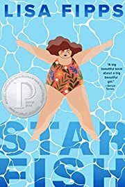 Starfish by Lisa Fipps; 2021. Hardcover (Ch-FIC)