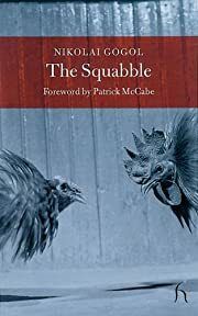 Squabble, The by Nikolai Gogol, Patrick McCabe (Foreword); 1835/2002. Softcover.