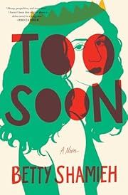 Too Soon by Betty Shamieh; 2025. Hardcover.