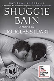 Shuggie Bain by Douglas Stuart; 2020. Softcover.