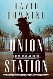 Union Station (John Russell #7) by David Downing; 2024. Hardcover.