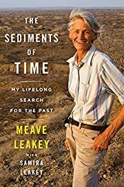 Sediments of Time, The: My Lifelong Search for the Past by Meave Leakey, Samira Leakey; 2020. Hardcover.