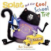 Splat and the Cool School Trip (Splat the Cat) by Rob Scotton; 2013. Hardcover (Ch-PIC)