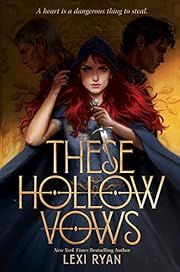 These Hollow Vows by Lexi Ryan; 2021. Hardcover. (YA)