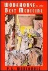 Wodehouse Is the Best Medicine by P. G. Wodehouse; 1992. Hardcover