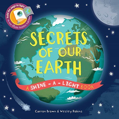 Secrets of Our Earth by Carron Brown and Wesley Robins. 2014. Hardcover (Ch-NF)