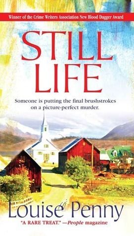 Still Life (Chief Inspector Armand Gamache #1) by Louise Penny; 2008. Softcover.