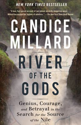 River of the Gods: Genius, Courage, and Betrayal in the Search of the Nile by Candice Millard; 2022. Softcover.