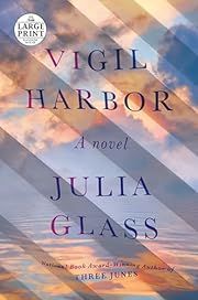 Vigil Harbor by Julia Glass; 2022. Softcover. (Large Print)