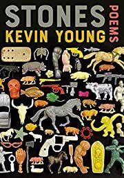 Stones: Poems by Kevin Young; 2021. Hardcover.