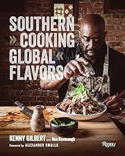 Southern Cooking, Global Flavors by Nan Kavanaugh, Alexander Smalls (Foreword by), Kenny Gilbert; 2023. Hardcover. (F&amp;C)