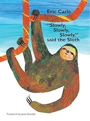Slowly, Slowly, Slowly, Said the Sloth by Eric Carle; 2002. Hardcover. (Ch-PIC)