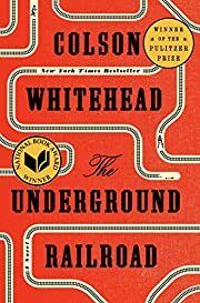 Underground Railroad, The by Colson Whitehead; 2016. Hardcover.