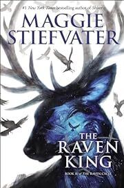 Raven King, The ( Raven Cycle #4) by Maggie Stiefvater; 2016. Hardcover (YA)