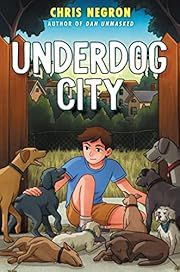 Underdog City by Chris Negron; 2023. Hardcover. (Ch-FIC)