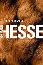 Steppenwolf: A Novel by Hermann Hesse; 1927/2002. Softcover.