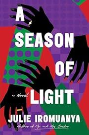 Season of Light, A by Julie Iromuanya; 2025. Hardcover.