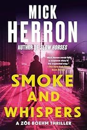 Smoke and Whispers (Oxford Investigations #4) by Mick Herron; 2015. Softcover.