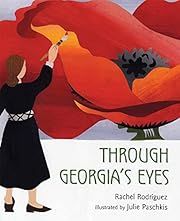 Through Georgia's Eyes by Rachel Victoria Rodriguez; 2006. Hardcover. (Ch-PIC)