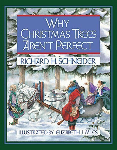 Why Christmas Trees Aren't Perfect. By Richard H. Schneider. 1987. Hardcover (Ch-PIC)