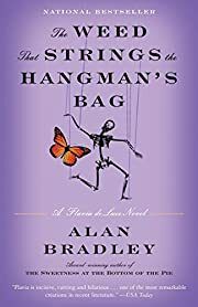 Weed That Strings the Hangman's Bag, The (Flavia de Luce #2) by Alan Bradley; 2011. Softcover.