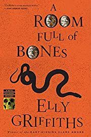 Room Full of Bones, A (Ruth Galloway #4) by Elly Griffiths; 2013. Softcover.