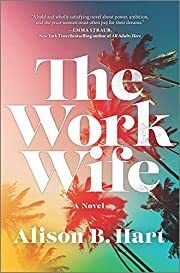 Work Wife, The by Alison Hart; 2022. Hardcover(Signed by Author)