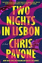 Two Nights in Lisbon by Chris Pavone; 2022. Hardcover.