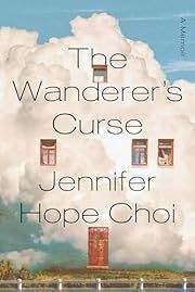 Wanderer's Curse, The by Jennifer Hope Choi; 2025. Hardcover.