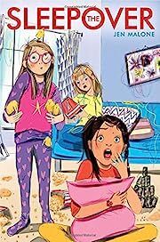 Sleepover, The by Jen Malone; 2016. Hardcover (Ch-FIC)