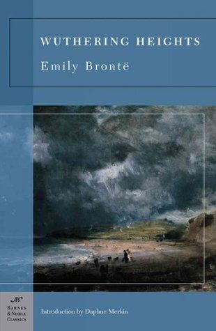 Wuthering Heights by Emily Bronte, Daphne Merkin (Introduction), Tatiana Holway (Notes) 1847/2004. Softcover. (Barnes &amp; Noble Classics) (CO)