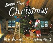 Santa's First Christmas by Mac Barnett, Sydney Smith (Illustrator by Sydney Smith); 2024. Hardcover. (Ch-PIC)
