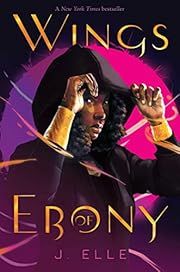 Wings of Ebony by J. Elle; 2021. Hardcover. (YA)