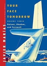 Your Face Tomorrow: Poison, Shadow, and Farewell (Vol. 3) by Javier Marías; 2009. Hardcover.