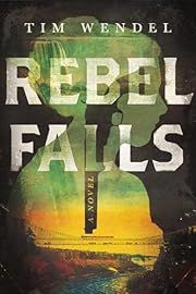 Rebel Falls by Tim Wendel; 2024. Hardcover.