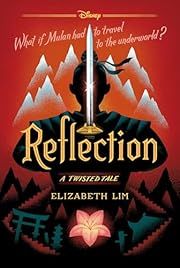 Reflection by Elizabeth Lim, Disney Storybook Art Team (Illustrator); 2018. Hardcover. (Ch-FIC)