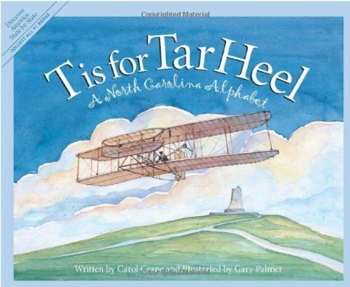 T is For Tar Heel: A North Carolina Alphabet; by Carol Crane. 2003 Hardcover (Ch-NF)