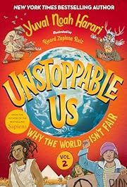 Unstoppable Us, Volume 2: Why the World Isn't Fair by Yuval Noah Harari, Ricard Zaplana Ruiz (Illustrator); 2024. Hardcover. (Ch-NF)