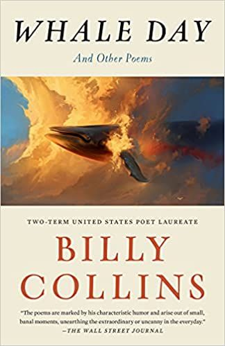 Whale Day And Other Poems by Billy Collins; 2020. Softcover.