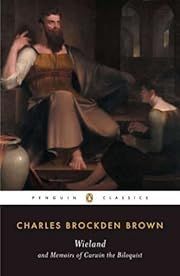 Wieland and Memoirs of Carwin the Biloquist by Charles Brockden Brown, Jay Fliegelman (Editor, Introduction); 1798/1991. Softcover.  (Penguin Classics) (CO)