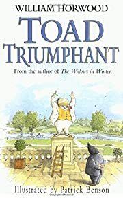 Toad Triumphant by William Horwood; 1996. Hardcover (Ch-FIC)