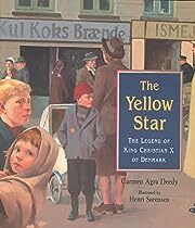 Yellow Star, The: The Legend of King Christian X of Denmark by Carmen Agra Deedy, Henri Sorensen; 2000. Hardcover (Ch-NF)