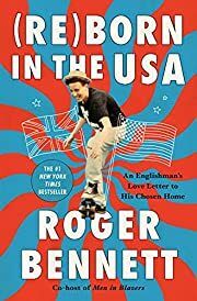 Re-born in the USA by Roger Bennett; 2022. Softcover.
