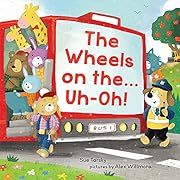 Wheels on The... Uh-Oh!, The by Sue Tarsky, Alex Willmore (Illustrator); 2018. Hardcover. (Ch-PIC)