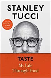 Taste: My Life Through Food by Stanley Tucci; 2021. Hardcover.